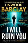Kniha: I Will Ruin You (Linwood Barclay). HarperCollins Publishers, 2025 Kniha: I Will Ruin You (Linwood Barclay). HarperCollins Publishers, 2025