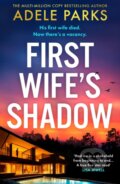 Kniha: First Wife’s Shadow (Adele Parks). HarperCollins Publishers, 2025 Kniha: First Wife’s Shadow (Adele Parks). HarperCollins Publishers, 2025