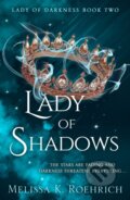 Kniha: Lady of Shadows (Melissa K. Roehrich). HarperCollins Publishers, 2024 Kniha: Lady of Shadows (Melissa K. Roehrich). HarperCollins Publishers, 2024