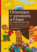 Kniha: Orientace v prostoru a čase pro děti od 5 do 7 let (Jiřina Bednářová). Edika, 2025 Kniha: Orientace v prostoru a čase pro děti od 5 do 7 let (Jiřina Bednářová). Edika, 2025