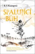 Kniha: Spalující bůh (R.F. Kuang). Host, 2025 Kniha: Spalující bůh (R.F. Kuang). Host, 2025