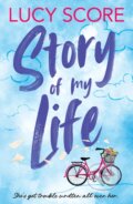 Kniha: Story of my Life (Lucy Score). Hodder and Stoughton, 2025 Kniha: Story of my Life (Lucy Score). Hodder and Stoughton, 2025