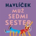 Audiokniha: Muž sedmi sester (Jaroslav Havlíček). Tympanum, 2025 Audiokniha: Muž sedmi sester (Jaroslav Havlíček). Tympanum, 2025