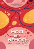 Kniha: Moci bez nemoci (Šárka Volemanová). Universum, 2025 Kniha: Moci bez nemoci (Šárka Volemanová). Universum, 2025