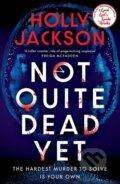 Kniha: Not Quite Dead Yet (Holly Jackson), 2025 Kniha: Not Quite Dead Yet (Holly Jackson), 2025