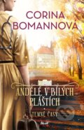 Kniha: Andělé v bílých pláštích: Temné časy (Corina Bomann). Ikar CZ, 2025 Kniha: Andělé v bílých pláštích: Temné časy (Corina Bomann). Ikar CZ, 2025