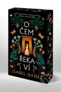 Kniha: O čem řeka ví (Isabel Ibanez), 2025 Kniha: O čem řeka ví (Isabel Ibanez), 2025