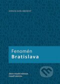 Kniha: Fenomén Bratislava (Matej Medvecký). Ústav pamäti národa Kniha: Fenomén Bratislava (Matej Medvecký). Ústav pamäti národa