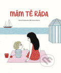 Kniha: Mám tě ráda (Astrid Desbordes), 2016 Kniha: Mám tě ráda (Astrid Desbordes), 2016
