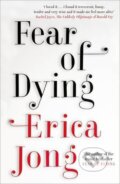 Kniha: Fear of Dying (Erica Jong). Canongate Books, 2015 Kniha: Fear of Dying (Erica Jong). Canongate Books, 2015