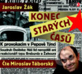 Audiokniha: Konec starých časů (Jaroslav Žák a Miroslav Táborský). Radioservis, 2016 Audiokniha: Konec starých časů (Jaroslav Žák a Miroslav Táborský). Radioservis, 2016