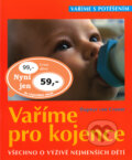 Kniha: Vaříme pro kojence (Dagmar Von Cramm). Cesty, 2015 Kniha: Vaříme pro kojence (Dagmar Von Cramm). Cesty, 2015