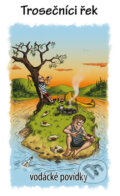 Kniha: Trosečníci řek - vodácké povídky (Věra Nosková). Věra Nosková, 2013 Kniha: Trosečníci řek - vodácké povídky (Věra Nosková). Věra Nosková, 2013
