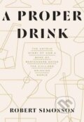 Kniha: Proper Drink (Robert Simonson). Ten speed, 2016 Kniha: Proper Drink (Robert Simonson). Ten speed, 2016