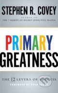 Kniha: Primary Greatness (Stephen R. Covey). Simon & Schuster, 2016 Kniha: Primary Greatness (Stephen R. Covey). Simon & Schuster, 2016