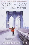 Kniha: Someday, Someday, Maybe: A Novel (Lauren Graham), 2014 Kniha: Someday, Someday, Maybe: A Novel (Lauren Graham), 2014