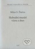 Kniha: Slobodní murári včera a dnes (Milan S. Ďurica). Lúč, 2016 Kniha: Slobodní murári včera a dnes (Milan S. Ďurica). Lúč, 2016