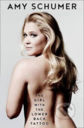Kniha: The Girl with the Lower Back Tattoo (Amy Schumer). HarperCollins, 2016 Kniha: The Girl with the Lower Back Tattoo (Amy Schumer). HarperCollins, 2016
