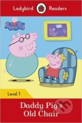 Kniha: Peppa Pig: Daddy Pig's Old Chair (Ladybird Books). Ladybird Books Kniha: Peppa Pig: Daddy Pig's Old Chair (Ladybird Books). Ladybird Books