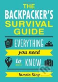 Kniha: The Backpacker's Survival Guide: Everything Y... (Tamsin King). Summersdale, 2017 Kniha: The Backpacker's Survival Guide: Everything Y... (Tamsin King). Summersdale, 2017