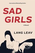 Kniha: Sad Girls (Lang Leav). Andrews McMeel, 2017 Kniha: Sad Girls (Lang Leav). Andrews McMeel, 2017