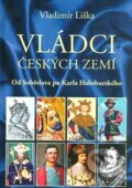 Kniha: Vládci českých zemí (Vladimír Liška). , 2016 Kniha: Vládci českých zemí (Vladimír Liška). , 2016