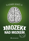 Kniha: Mozek nad mozkem (Vladimír Beneš st.), 2017 Kniha: Mozek nad mozkem (Vladimír Beneš st.), 2017