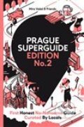 Kniha: Prague Superguide Edition No. 2 (Miroslav Valeš). Míra Valeš, 2017 Kniha: Prague Superguide Edition No. 2 (Miroslav Valeš). Míra Valeš, 2017