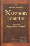 Kniha: Navzdory rodičům : pokračování Ságy rodu Forsytů (Suleika Dawson). , 2001 Kniha: Navzdory rodičům : pokračování Ságy rodu Forsytů (Suleika Dawson). , 2001
