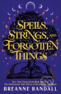 Kniha: Spells, Strings and Forgotten Things (Breanne Randall). Aria, 2025 Kniha: Spells, Strings and Forgotten Things (Breanne Randall). Aria, 2025