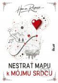 Kniha: Nestrať mapu k môjmu srdcu (Hana Repová). Ikar, 2025 Kniha: Nestrať mapu k môjmu srdcu (Hana Repová). Ikar, 2025