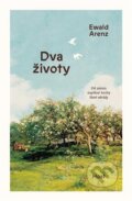 Kniha: Dva životy (Ewald Arenz), 2025 Kniha: Dva životy (Ewald Arenz), 2025