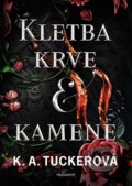 Kniha: Kletba krve a kamene (K.A. Tucker). Nakladatelství Fragment, 2025 Kniha: Kletba krve a kamene (K.A. Tucker). Nakladatelství Fragment, 2025