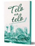 Kniha: Telo na telo (Teagan Hunter), 2025 Kniha: Telo na telo (Teagan Hunter), 2025