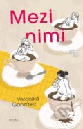 Kniha: Mezi nimi (Veronika González). Motto, 2025 Kniha: Mezi nimi (Veronika González). Motto, 2025