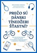 Kniha: Prečo sú dánski tínedžeri šťastní? (Iben Dissing Sandahl). Lindeni, 2025 Kniha: Prečo sú dánski tínedžeri šťastní? (Iben Dissing Sandahl). Lindeni, 2025