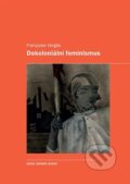 Kniha: Dekoloniální feminismus (Françoise Verges), 2025 Kniha: Dekoloniální feminismus (Françoise Verges), 2025