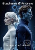 Kniha: Stephanie & Andrew (Marian Köteles). Kosmas s.r.o.(HK), 2025 Kniha: Stephanie & Andrew (Marian Köteles). Kosmas s.r.o.(HK), 2025