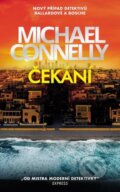 Kniha: Čekání (Michael Connelly). Slovart CZ, 2025 Kniha: Čekání (Michael Connelly). Slovart CZ, 2025