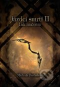 Kniha: Jazdci smrti II.: Luk zničenia (Michala Baránková). Michala Baránková, 2025 Kniha: Jazdci smrti II.: Luk zničenia (Michala Baránková). Michala Baránková, 2025
