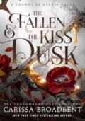 Kniha: The Fallen and the Kiss of Dusk (Carissa Broadbent). Pan Macmillan, 2025 Kniha: The Fallen and the Kiss of Dusk (Carissa Broadbent). Pan Macmillan, 2025