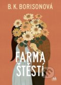 Kniha: Farma štěstí (B.K. Borison). Cosmopolis, 2025 Kniha: Farma štěstí (B.K. Borison). Cosmopolis, 2025