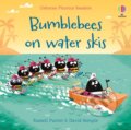Kniha: Bumble bees on water skis (Russell Punter). Usborne, 2022 Kniha: Bumble bees on water skis (Russell Punter). Usborne, 2022