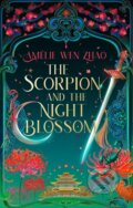 Kniha: The Scorpion and the Night Blossom (Amélie Wen Zhao). HarperCollins Publishers, 2025 Kniha: The Scorpion and the Night Blossom (Amélie Wen Zhao). HarperCollins Publishers, 2025
