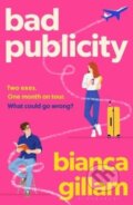 Kniha: Bad Publicity (Bianca Gillam). Bloomsbury, 2025 Kniha: Bad Publicity (Bianca Gillam). Bloomsbury, 2025