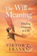 Kniha: The Will to Meaning (Viktor E. Frankl). Atlantic Books, 2025 Kniha: The Will to Meaning (Viktor E. Frankl). Atlantic Books, 2025