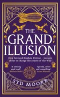 Kniha: The Grand Illusion (Syd Moore). Oneworld Publications, 2025 Kniha: The Grand Illusion (Syd Moore). Oneworld Publications, 2025