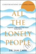 Kniha: All the Lonely People (Sam Carr). Pan Macmillan, 2025 Kniha: All the Lonely People (Sam Carr). Pan Macmillan, 2025
