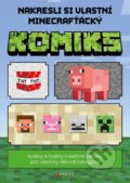 Kniha: Nakresli si vlastní minecrafťácký komiks (Zuzana Neubauerová). CPRESS, 2025 Kniha: Nakresli si vlastní minecrafťácký komiks (Zuzana Neubauerová). CPRESS, 2025