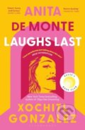 Kniha: Anita de Monte Laughs Last (Xochitl Gonzalez). Bloomsbury, 2025 Kniha: Anita de Monte Laughs Last (Xochitl Gonzalez). Bloomsbury, 2025
